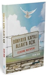 Dünyaya Kapalı Allah`a Açık - 1