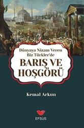 Dünyaya Nizam Veren Biz Türkler’de Barış ve Hoşgörü - 1