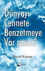 Dünyayı Cennete Benzetmeye Var mısın? - 1