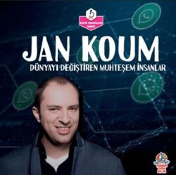 Dünyayı Değiştiren Muhteşem İnsanlar - Jan Koum - 1