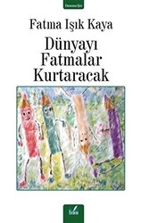 Dünyayı Fatmalar Kurtaracak - 1