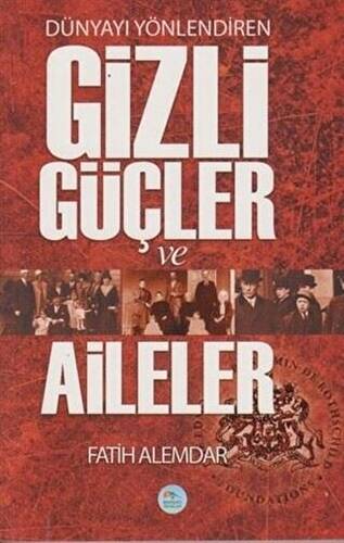 Dünyayı Yönlendiren Gizli Güçler ve Aileler - 1