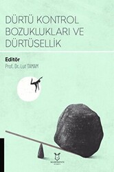 Dürtü Kontrol Bozuklukları ve Dürtüsellik - 1