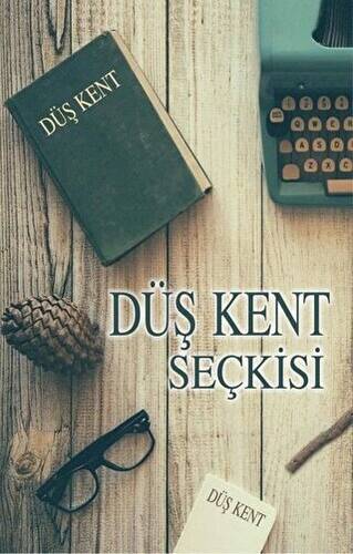 Düş Kent Seçkisi - 1