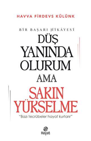 Düş Yanında Olurum Ama Sakın Yükselme - 1