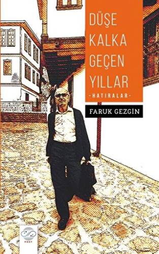 Düşe Kalka Geçen Yıllar - Hatıralar - 1