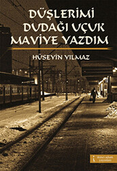 Düşlerimi Dudağı Uçuk Maviye Yazdım - 1