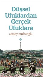 Düşsel Ufuklardan Gerçek Ufuklara - 1