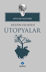 Düş`ün Felsefesi Ütopyalar - 1