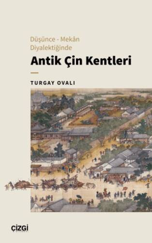 Düşünce – Mekan Diyalektiğinde Antik Çin Kentleri - 1