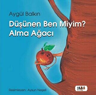 Düşünen Ben miyim? Alma Ağacı - 1