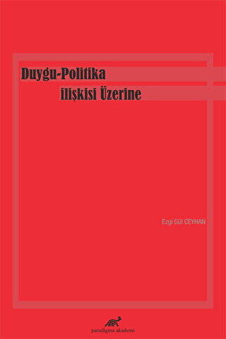 Duygu-Politika İlişkisi Üzerine - 1