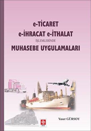 E-Ticaret, E-İhracat E-İthalat İşlemlerinde Muhasebe Uygulamaları - 1