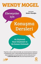 Ebeveynler için Konuşma Dersleri: Ne Söylemeli, Nasıl Söylemeli ve Ne Zaman Dinlemeli - 1