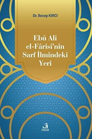 Ebu Ali El-Farisi’nin Sarf İlmindeki Yeri - 1