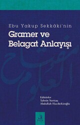 Ebu Yakup Sekkaki`nin Gramer ve Belagat Anlayışı - 1