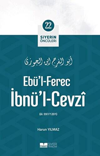 Ebü`l-Ferec İbnü`l-Cevzi - Siyerin Öncüleri 22 - 1