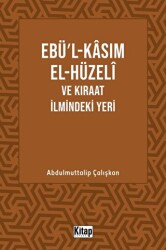 Ebül Kasım El Hüzeli Ve Kıraat İlmindeki Yeri - 1