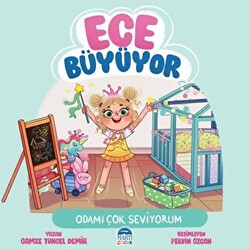 Ece Büyüyor - Odamı Çok Seviyorum - 1