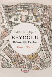 Edebi ve Edepsiz Beyoğlu Bohem Bir Rehber - 1