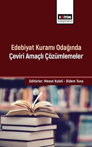 Edebiyat Kuramı Odağında Çeviri Amaçlı Çözümlemeler - 1