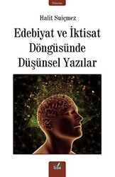 Edebiyat ve İktisat Döngüsünde Düşünsel Yazılar - 1