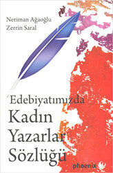 Edebiyatımızda Kadın Yazarlar Sözlüğü - 1