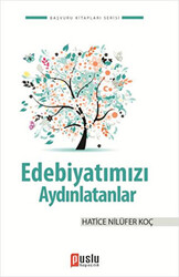 Edebiyatımızı Aydınlatanlar - 1