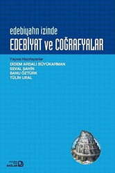 Edebiyatın İzinde Edebiyat ve Coğrafyalar - 1