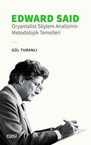 Edward Said - Oryantalist Söylem Analizinin Metodolojik Temelleri - 1