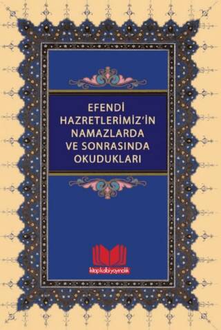 Efendi Hazretlerimizin Namazlarda ve Sonrasında Okudukları - 1