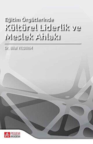 Eğitim Örgütlerinde Kültürel Liderlik ve Meslek Ahlakı - 1