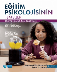 Eğitim Psikolojisinin Temelleri Etkili Öğretime Işık Tutan Büyük Fikirler - Essentials of Educational Psychology-Big Ideas to Guide Effective Teaching - 1