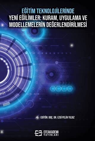 Eğitim Teknolojilerinde Yeni Eğilimler: Kuram, Uygulama ve Modellemelerin Değerlendirilmesi - 1