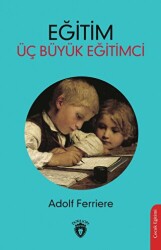 Eğitim - Üç Büyük Eğitimci - 1