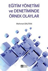 Eğitim Yönetimi ve Denetiminde Örnek Olaylar - 1