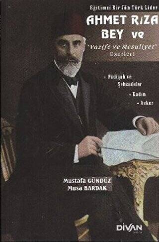 Eğitimci Bir Jön Türk Lider Ahmet Rıza Bey ve Vazife ve Mesuliyet Eserleri - 1