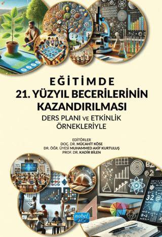 Eğitimde 21. Yüzyıl Becerilerinin Kazandırılması: Ders Planı ve Etkinlik Örnekleriyle - 1