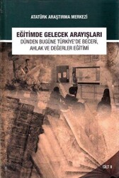 Eğitimde Gelecek Arayışları Dünden Bugüne Türkiye`de Beceri, Ahlak ve Değerler Eğitimi Sempozyumu - Cilt 2 - 1