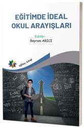 Eğitimde İdeal Okul Arayışları - 1