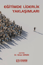 Eğitimde Liderlik Yaklaşımları - 1