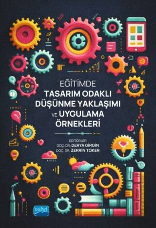 Eğitimde Tasarım Odaklı Düşünme Yaklaşımı ve Uygulama Örnekleri - 1