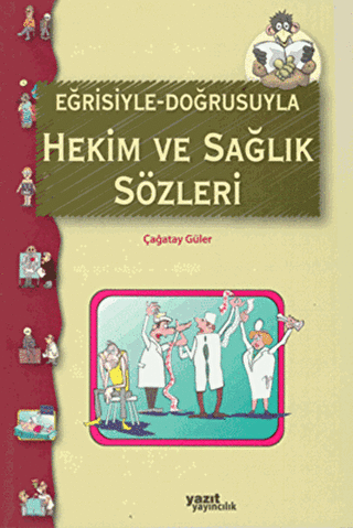 Eğrisiyle Doğrusuyla Hekim ve Sağlık Sözleri - 1