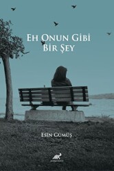 Eh Onun Gibi Bir Şey - 1