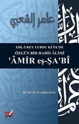 Ehl-i Rey Yurdu Küfe`de Özgün Bir Hadis Alimi `amir Eş-şa`b - 1