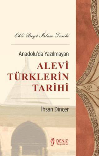 Ehli Beyt İslam Tarihi - Anadolu’da Yazılmayan Alevi Türklerin Tarihi - 1