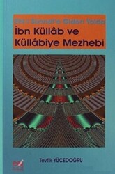 Ehli Sünnet`e Giden Yolda İbn Küllab ve Küllabiye Mezhebi - 1