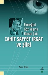 Ekmeğini Göz Yaşına Banan Şair - 1