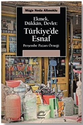 Ekmek, Dükkan, Devlet: Türkiye`de Esnaf - 1