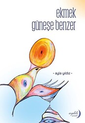 Ekmek Güneşe Benzer - 1